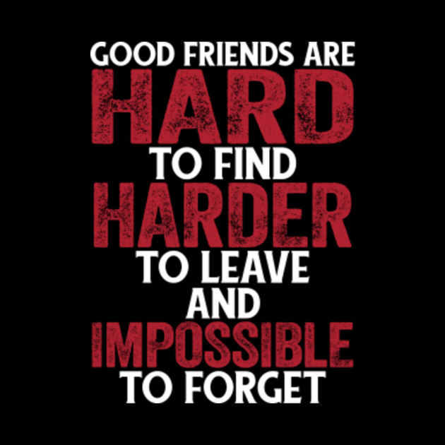 Good Friends Are Hard To Find - Friends Gift - Mug | TeePublic