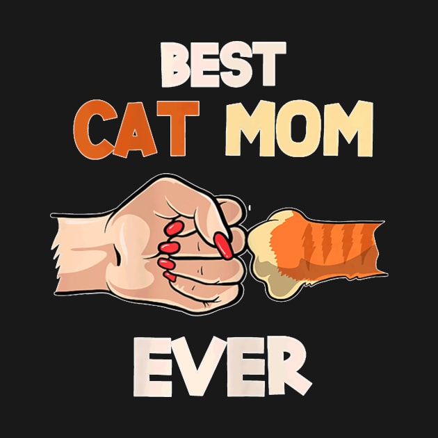 Best Cat Mom Ever  Paw Fist Bump Cat Mommy by Mum and dogs