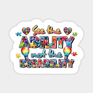 See the ability not the disability Autism Awareness Gift for Birthday, Mother's Day, Thanksgiving, Christmas Magnet