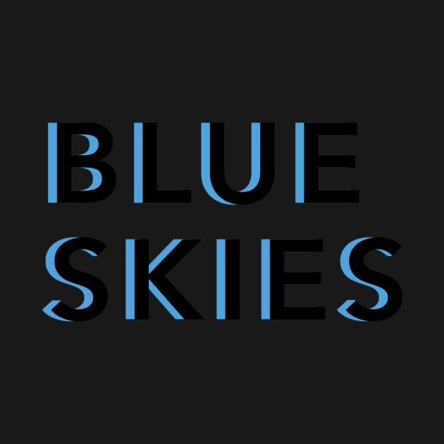 Blue Skies Text by Reeseworks