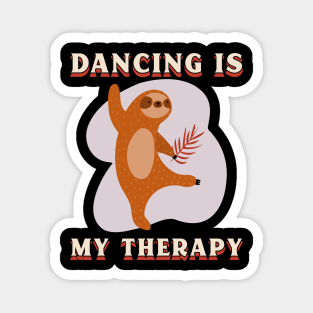 dancing is my therapy Magnet