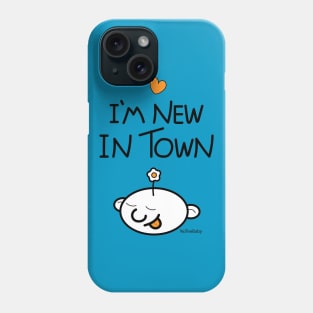 I'm new in town Phone Case