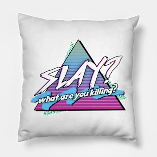 Slay - 90s retro design joke Pillow