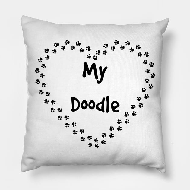 Love my doodle with paws for Dog lovers Pillow by rayrayray90