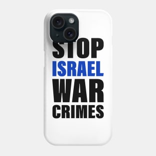 Stop Israel War Crimes | Free Palestine | Bold Text Phone Case