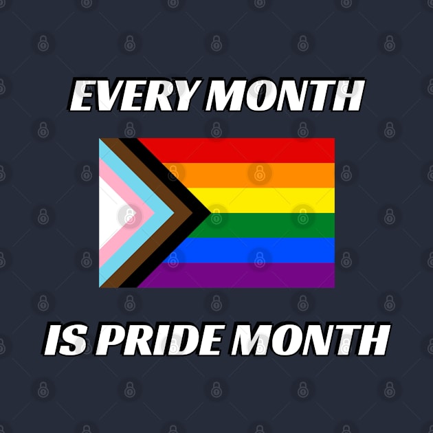 Every month is pride month - Progress Pride Flag by InspireMe