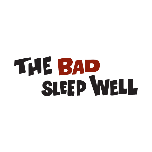 THE BAD SLEEP WELL by ThatShelf.com