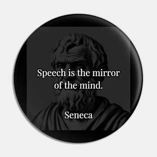 Seneca's Reflection: Speech as the Mirror of Thought Pin