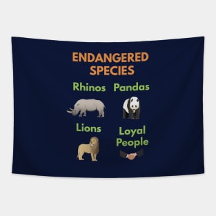 Loyal People are Endangered Species Tapestry