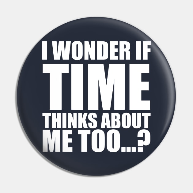 i wonder if time thinks about me too Pin by Stellart