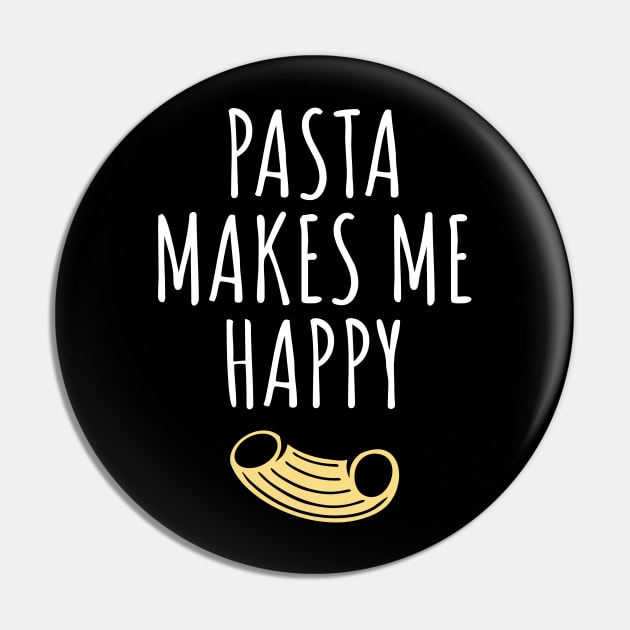 Pasta makes me happy Pin by LunaMay