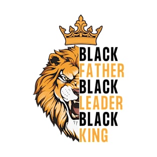 Black Father, Black Leader, Black King, Lion T-Shirt