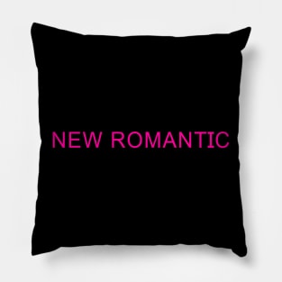 NEW ROMANTIC Pillow