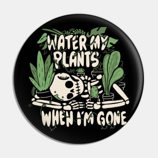 Water my plants when I'm gone Pin