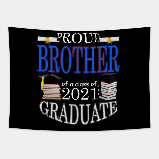 Proud Brother of a class of 2021 Graduate Tapestry by FERRAMZ