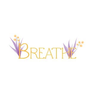 BREATHE Floral Word with yellow mimosa flowers and purple grass T-Shirt