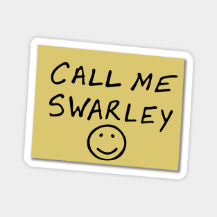 Call Me Swarley Magnet