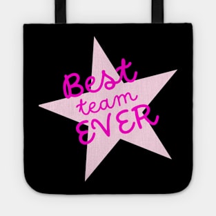 Best Team Ever, Teamwork, Great Team Tote