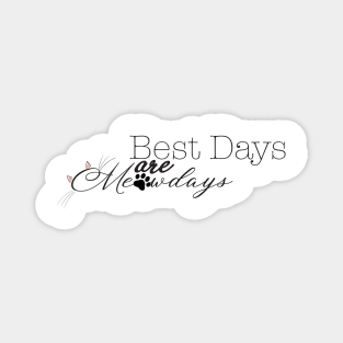 Best Days Are Meowdays Magnet