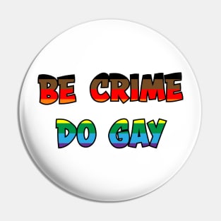 Be Crime Do Gay: QPoC Pin