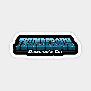 Thundergun Director's Cut Magnet