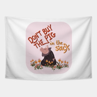 Don't Buy the Pig in the Sack | orange yellow Tapestry