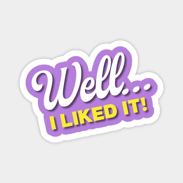 Well, I Liked It! Logo Magnet by wellIlikedit