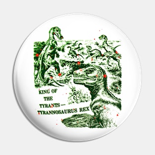 King of the Tyrants - Tyrannosaurus Rex Pin