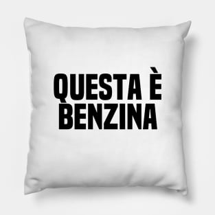 Questa è benzina Pillow