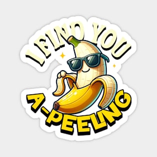 I Find You Apeeling - Funny Banana Quote Magnet