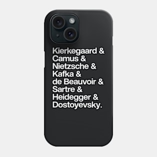 Kierkegaard. Camus. Nietzsche. Kafka. de Beauvoir. Sartre. Heidegger. Dostoyevsky. Phone Case