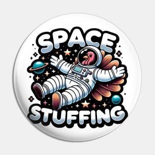 Space Stuffing- thanksgiving Pin