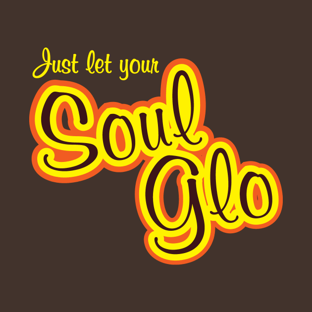 Soul Glo Logo by BlackActionTeesOnDemand