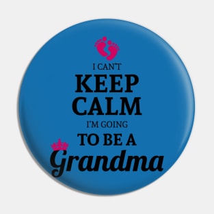 Keep Calm I'm Going To Be A Grandma Gift For Proud To Be Granny Pin