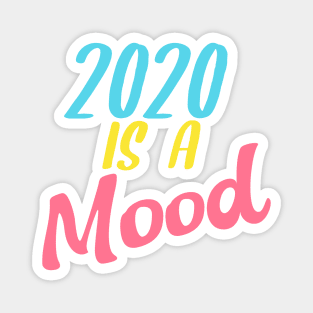 2020 Sucks Multicolored 2020 Is A Mood Gift For Men, Women Magnet