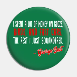 George Best - Booze, Birds & Fast Cars Pin