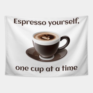 Espresso yourself, one cup at a time. Tapestry