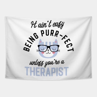 Therapist Cat Gifts for Cat Lovers - It ain't easy being Purr Fect Tapestry
