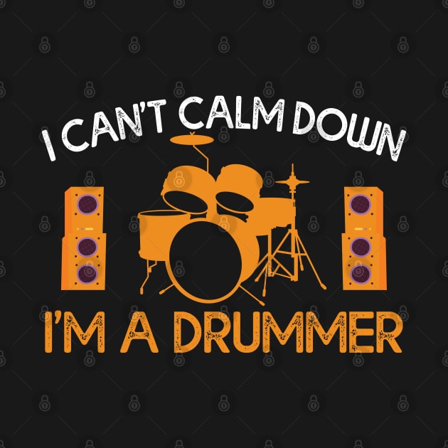 I Can't Calm Down I'm A Drummer Gift Drummer Drums Gift by mommyshirts