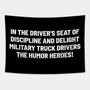 Military Truck Drivers The Humor Heroes! Tapestry