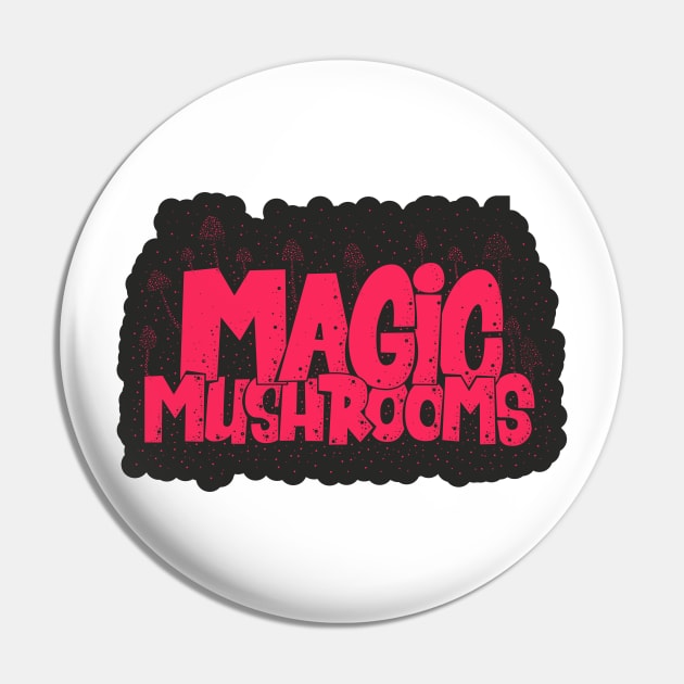 Magic Mushrooms - Psilocybin - Psychedelic Art Pin by Boogosh