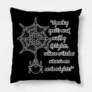 Spooky Spells and Webby Delights, where witches weave on errie nights! Pillow