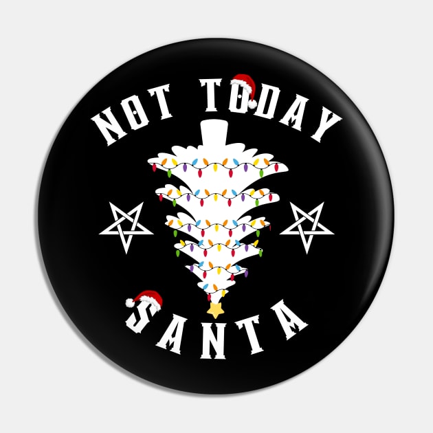 Not-today-santa Pin by DewaJassin