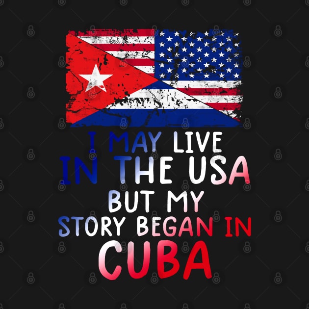 Cuban Flag My Story Began In Cuba by dyazagita