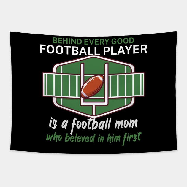 Behind every good football player is a football mom Tapestry by maxcode