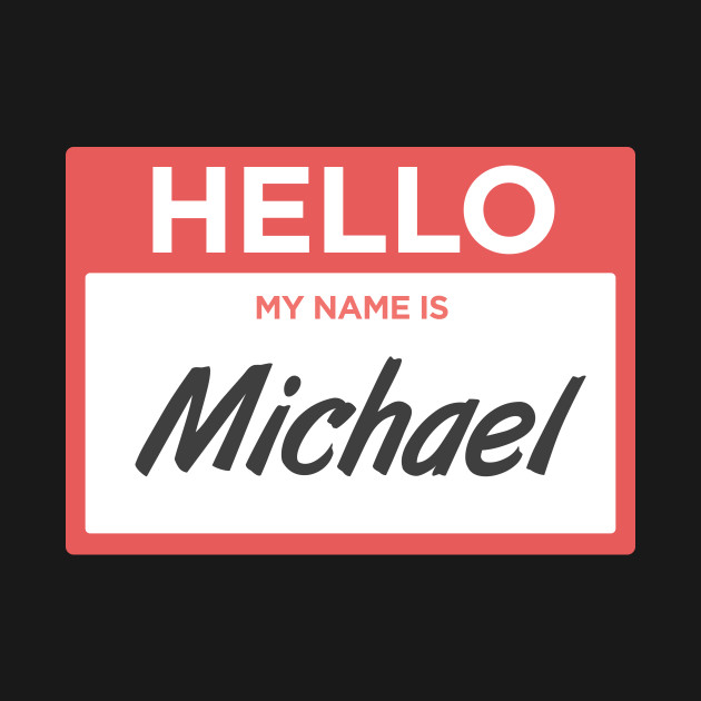 Michael Funny Name Tag Michael TShirt TeePublic