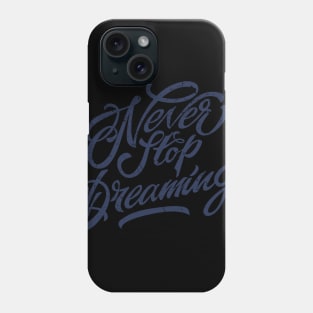 Vintage Retro Never Stop Dreaming Phone Case