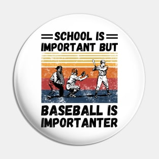 School is important but baseball is importanter Pin