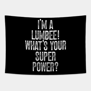 I'm A Lumbee! What's Your Super Power Tapestry