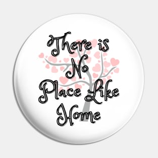 There Is No Place Like Home Pin